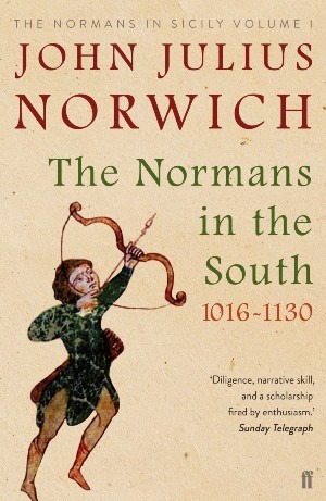 'The Normans in the South, 1016-1130' by John Julius Norwich