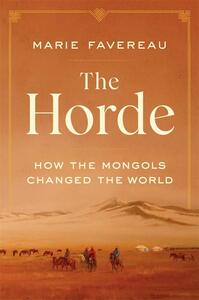 'The Horde. How The Mongols Changed The World' by Marie Favereau